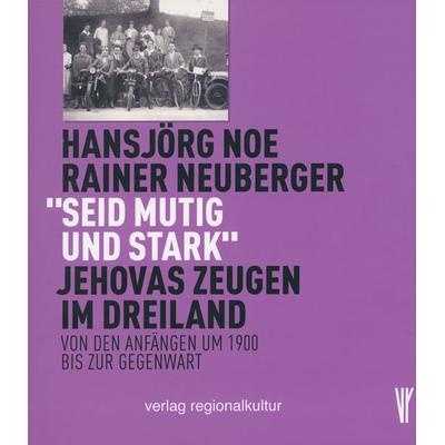 „Seid mutig und stark'; Gebundene Ausgabe von Hansjörg Noe,Rainer Neuberger, Verlag regionalkultur, 978-3-95505-590-5