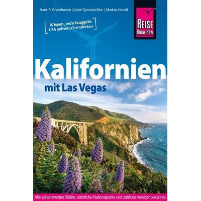 Reise Know-How Kalifornien mit Las Vegas, Taschenbuch von Hans-R. Grundmann,Isabel Synnatschke,Markus Hundt, Reise Know-How Verlag Dr. Hans-R.
