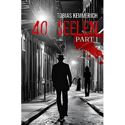 40 Seelen, Taschenbuch von Tobias Kemmerich, Epubli, 978-3-8190-2568-6
