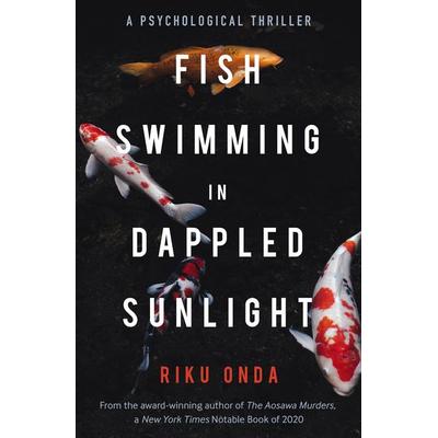 Fish Swimming in Dappled Sunlight, Taschenbuch von Riku Onda, Bitter Lemon Press