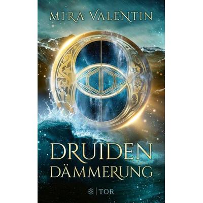 Druidendämmerung, Taschenbuch von Mira Valentin, Fischer Tor, 978-3-596-70693-8