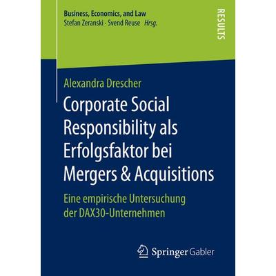 Corporate Social Responsibility als Erfolgsfaktor bei Mergers & Acquisitions, Taschenbuch von Alexandra Drescher, Springer Fachmedien Wiesbaden GmbH,