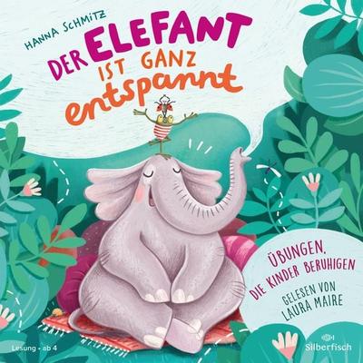 Der Elefant ist ganz entspannt. Übungen, die Kinder beruhigen - Hanna Schmitz, Audio, 9783844931372