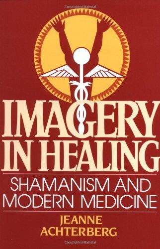 Jeanne Achterberg - Imagery in Healing: Shamanism and Modern Medicine - Preis vom 11.10.2026 15:43:13 h