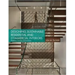 Designing Sustainable Residential and Commercial Interiors, Fachbücher von Lisa M. Tucker