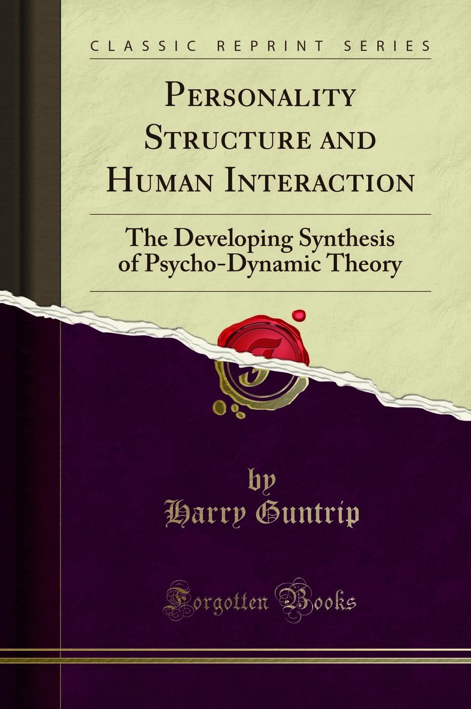 Harry Guntrip - Personality Structure and Human Interaction: The Developing Synthesis of Psycho-Dynamic Theory (Classic Reprint) - Preis vom 30.09.2026 09:01:18 h