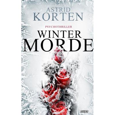 Wintermorde, Taschenbuch von Astrid Korten, BoD – Books on Demand, 978-3-7448-2013-4