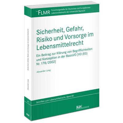 Sicherheit, Gefahr, Risiko und Vorsorge im Lebensmittelrecht, Taschenbuch von Alexander Lang, Fachmedien Recht und Wirtschaft in Deutscher Fachverlag