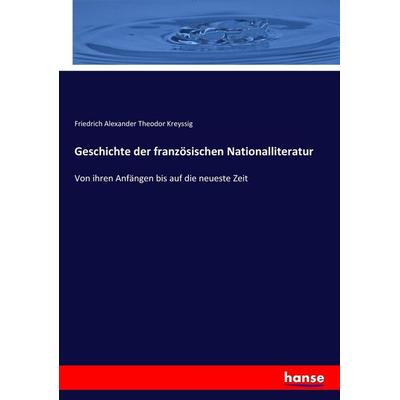 Geschichte der französischen Nationalliteratur, Taschenbuch von Friedrich Alexander Theodor Kreyssig, Hansebooks, 978-3-7434-9429-9