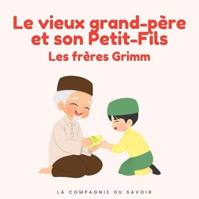 Le vieux grand-père et son petit-fils - Frères Grimm, Audio, 9782821183278