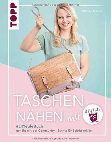 Nastasia Mohren - Taschen nähen mit DIY Eule: #DIYeuleBuch, genäht mit der Community - Schritt für Schritt erklärt mit vielen Videoanleitungen - Preis vom 14.10.2026 23:07:16 h