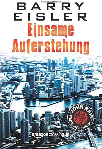 Barry Eisler - Einsame Auferstehung (John Rain - herrenloser Samurai, Buch 2) - Preis vom 10.10.2026 11:48:34 h