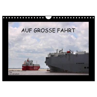 Auf Große Fahrt - Schiffe im Hafen und auf See (Wandkalender 2027 DIN A4 quer), CALVENDO Monatskalender