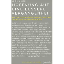 Hoffnung auf eine bessere Vergangenheit, Fachbücher von Jochen Kibel