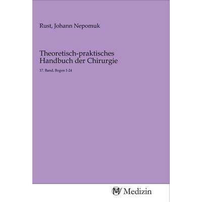 Theoretisch-praktisches Handbuch der Chirurgie, Taschenbuch von , MV-Medizin, 978-3-96875-528-1