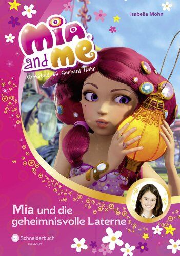 Isabella Mohn - Mia and me, Band 08: Mia und die geheimnisvolle Laterne - Preis vom 17.10.2026 19:25:27 h