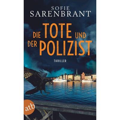 Die Tote und der Polizist, Taschenbuch von Sofie Sarenbrant, Aufbau TB
