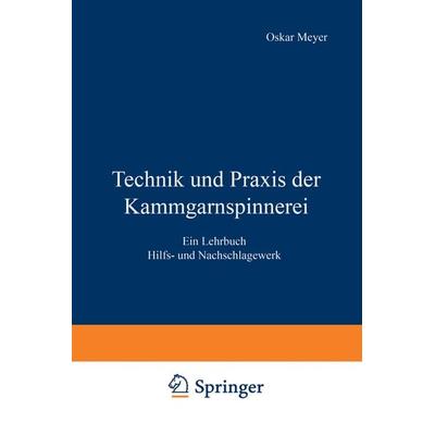 Technik und Praxis der Kammgarnspinnerei, Taschenbuch von Josef Meyer, Springer Berlin, 978-3-642-98401-3
