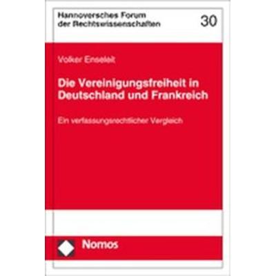 Die Vereinigungsfreiheit in Deutschland und Frankreich, Taschenbuch von Volker Enseleit, Nomos, 978-3-8329-2561-1