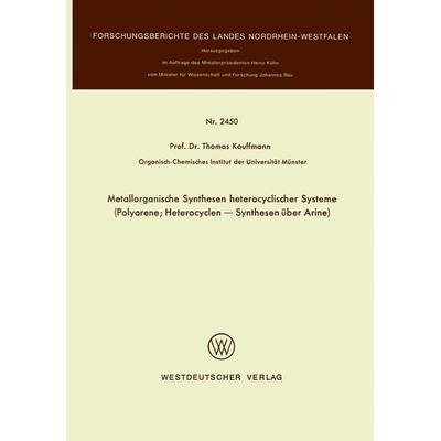 Metallorganische Synthesen heterocyclischer Systeme, Taschenbuch von Thomas Kauffmann, VS Verlag für Sozialwissenschaften, 978-3-531-02450-9