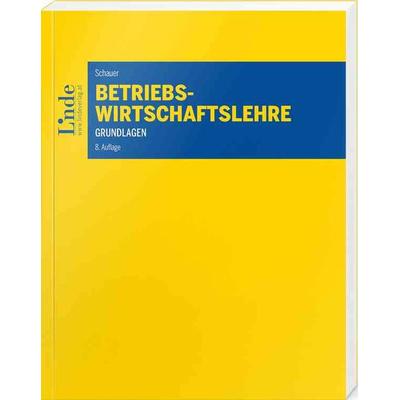 Betriebswirtschaftslehre, Taschenbuch von Reinbert Schauer, Linde, 978-3-7073-5009-8