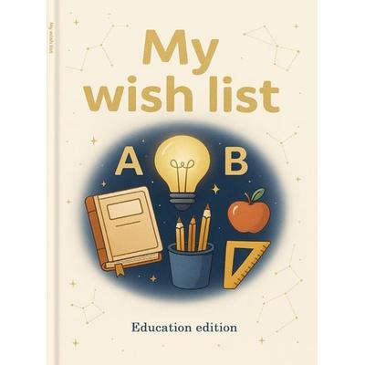 My wish list - education edition, Taschenbuch von Roy van der Vlugt, Brave New Books, 978-94-6538-030-8