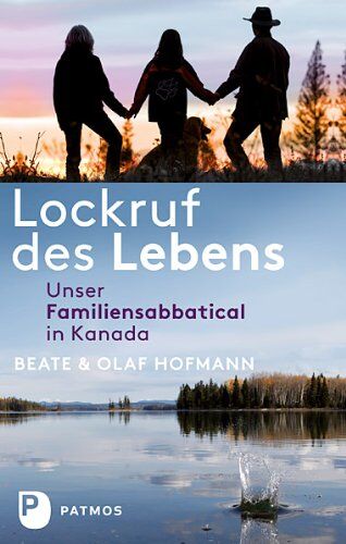 Beate Hofmann - Lockruf des Lebens - Unser Familiensabbatical in Kanada - Preis vom 04.10.2026 03:51:26 h
