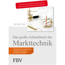 Das grosse Arbeitsbuch der Markttechnik, Sachbücher von Michael Voigt