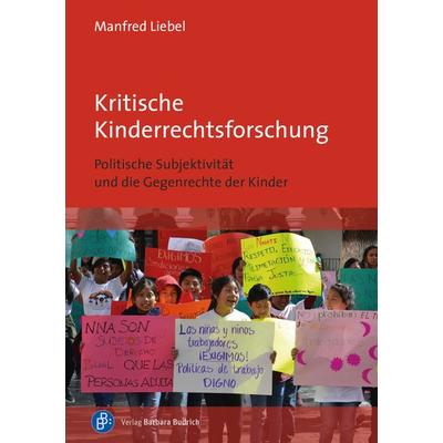 Kritische Kinderrechtsforschung, Taschenbuch von Manfred Liebel, Verlag Barbara Budrich, 978-3-8474-2708-7