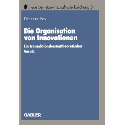 Die Organisation von Innovationen, Taschenbuch von Diana Grosse, Betriebswirtschaftlicher Verlag Gabler, 978-3-409-13407-1