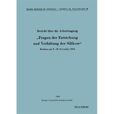 Bericht über die Arbeitstagung „Fragen der Entstehung und Verhütung der Silikose“, Taschenbuch von Kenneth A. Loparo, Springer Berlin,