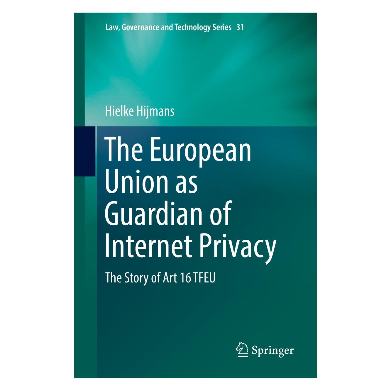 Springer The European Union as Guardian of Internet Privacy (Englisch, Hardcover, Hielke Hijmans) (9783319340890)