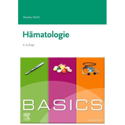 BASICS Hämatologie, Taschenbuch von Marlies Michl, Urban & Fischer in Elsevier, 978-3-437-42113-6