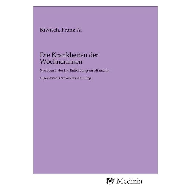 MV-Medizin Die Krankheiten der Wöchnerinnen (Deutsch, Softcover) (56140386)
