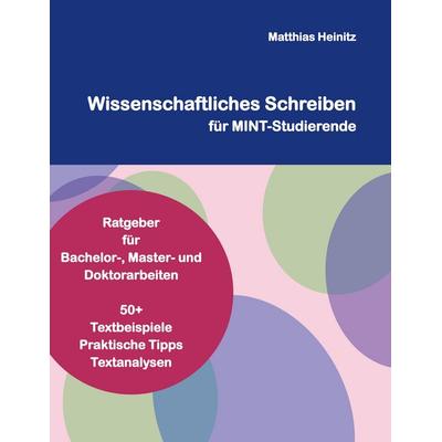 Wissenschaftliches Schreiben für MINT-Studierende, Taschenbuch von Matthias Heinitz, BoD – Books on Demand, 978-3-7597-3577-5
