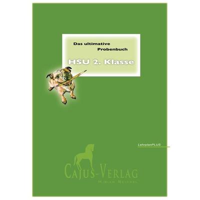 Das ultimative Probenbuch HSU 2. Klasse. LehrplanPlus, Set von Miriam Reichel, Cajus Verlag, 978-3-9815498-3-6
