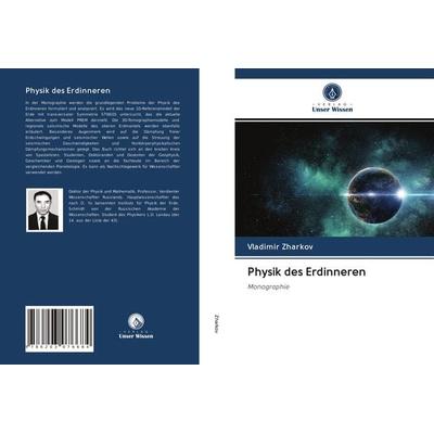 Physik des Erdinneren, Taschenbuch von Vladimir Zharkov, Verlag Unser Wissen, 978-620-3-07668-4
