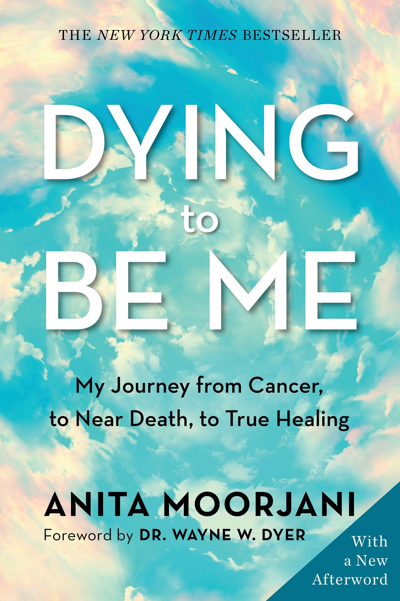 Anita Moorjani - Dying to Be Me: My Journey from Cancer, to Near Death, to True Healing - Preis vom 11.10.2026 15:43:13 h