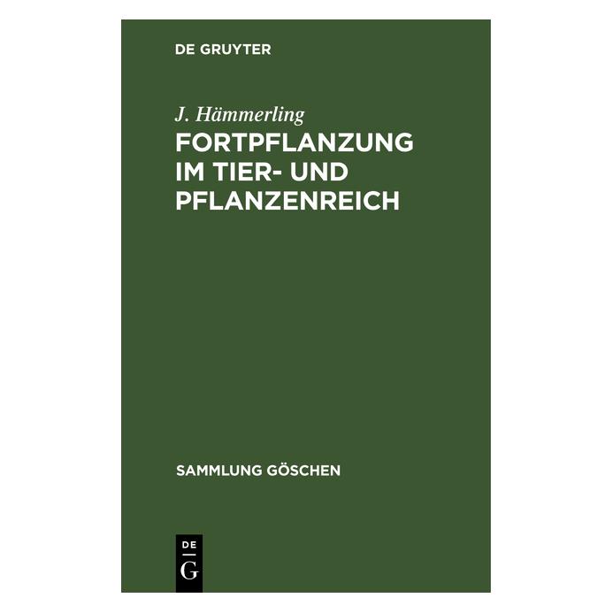 De Gruyter Fortpflanzung im Tier- und Pflanzenreich (Deutsch, J. Hämmerling, 1951) (35120884)