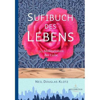 Sufibuch des Lebens, Gebundene Ausgabe von Neil Douglas-Klotz, Heilbronn, 978-3-936246-31-5