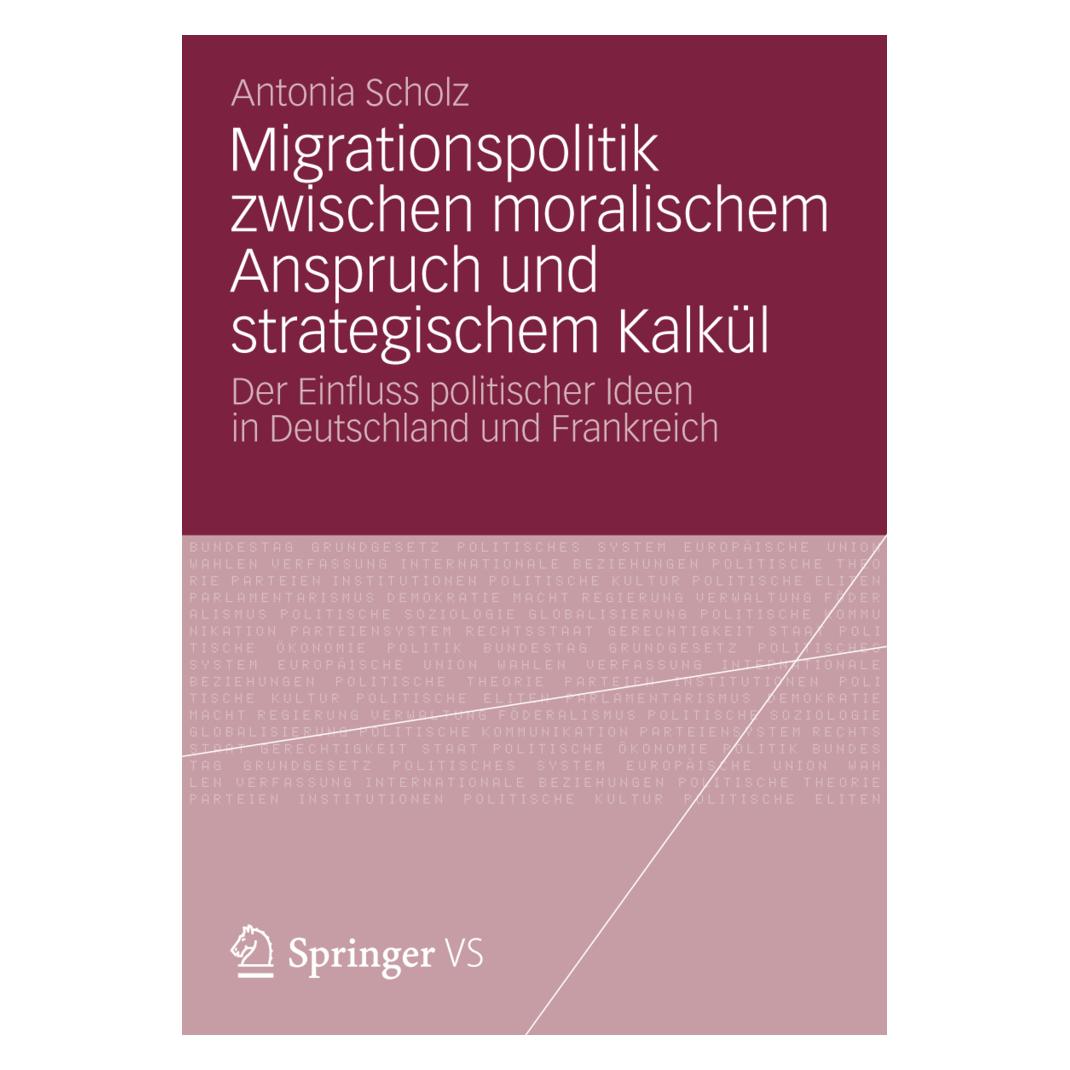 VS Migrationspolitik zwischen moralischem Anspruch und strategischem Kalkül (Deutsch, Softcover, Antonia Scholz) (55489457)