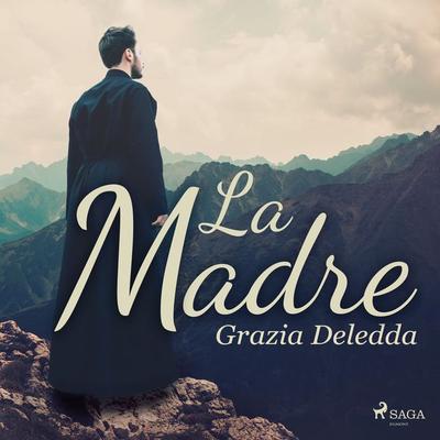 La madre - Grazia Deledda, Audio, 9788728025857