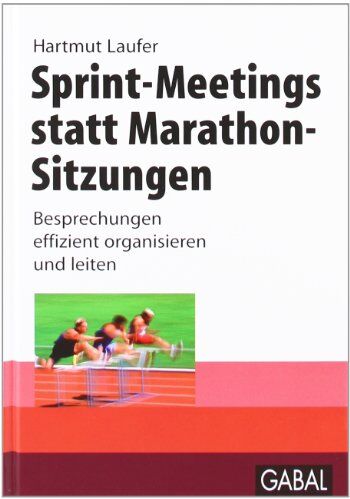 Hartmut Laufer - Sprint-Meetings statt Marathon-Sitzungen: Besprechungen effizient organisieren und leiten - Preis vom 30.09.2026 09:01:18 h