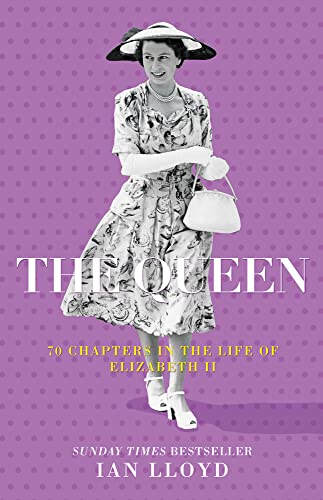 Ian Lloyd - The Queen: 70 Chapters in the Life of Elizabeth II - Preis vom 09.10.2026 07:28:09 h