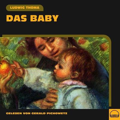 Das Baby - Ludwig Thoma, Audio, 9783991587767
