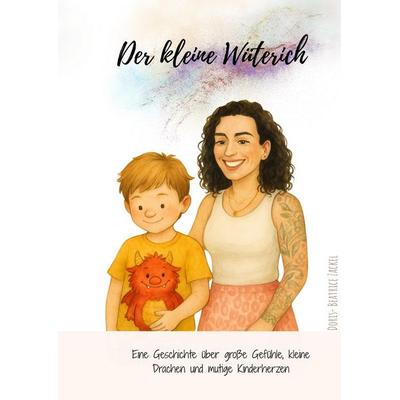 Der kleine Wüterich, Taschenbuch von Doris-Beatrice Zackel, Tredition, 978-3-384-66416-7