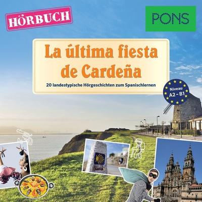 PONS Hörbuch Spanisch: La última fiesta de Cardeña - PONS-Redaktion,Sonsoles Gómez Cabornero, Audio, 4057664020468