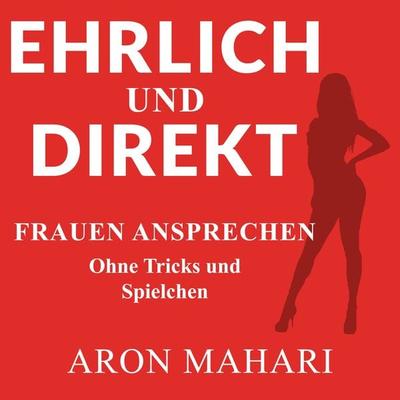 Ehrlich und Direkt - Aron Mahari, Audio, 9781549515446