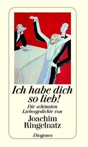 Joachim Ringelnatz - Ich habe dich so lieb: Die schönsten Liebesgedichte von Joachim Ringelnatz - Preis vom 09.10.2026 07:28:09 h