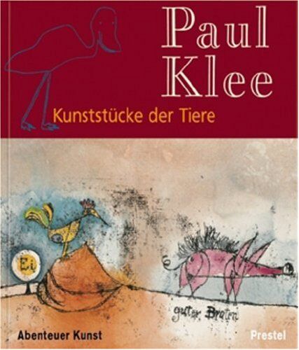 Christian Rümelin - Paul Klee - Kunststücke der Tiere (Abenteuer Kunst) - Preis vom 10.10.2026 11:48:34 h